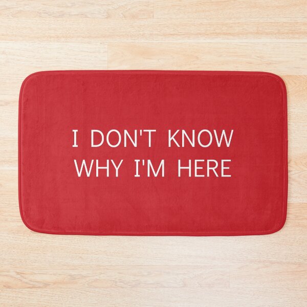 Item preview, i dont know why im here im a celebrity get me out of here designed and sold by cerenalkan.