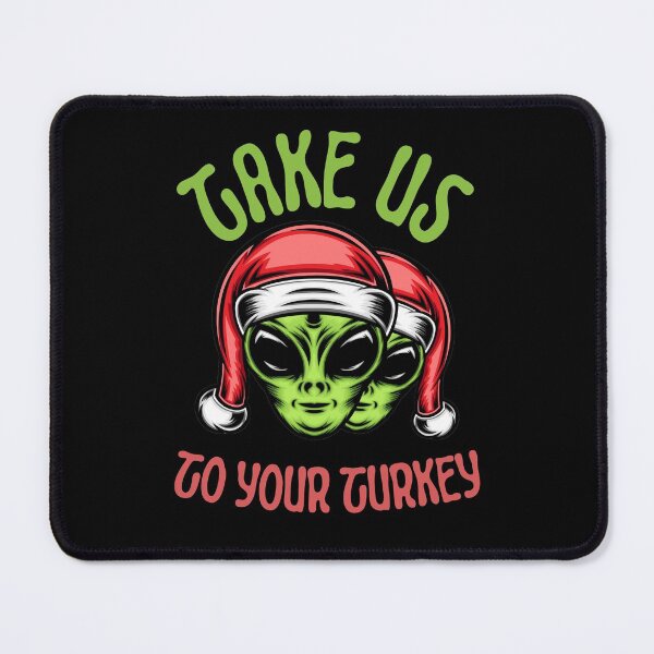 Item preview, Take us to your Turkey design! Funny | sarcastic alien abduction Christmas Turkey design! designed and sold by HROC.