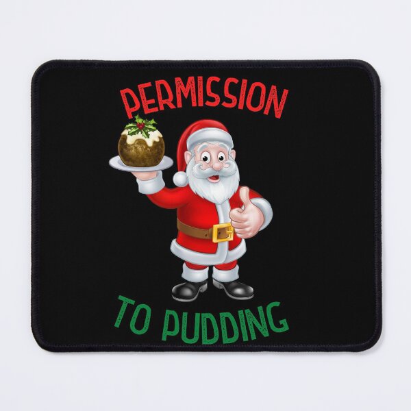 Artikelvorschau, Erlaubnis zum Pudding - Lustig | Witziges Weihnachtspudding-Design entworfen und verkauft von HROC.