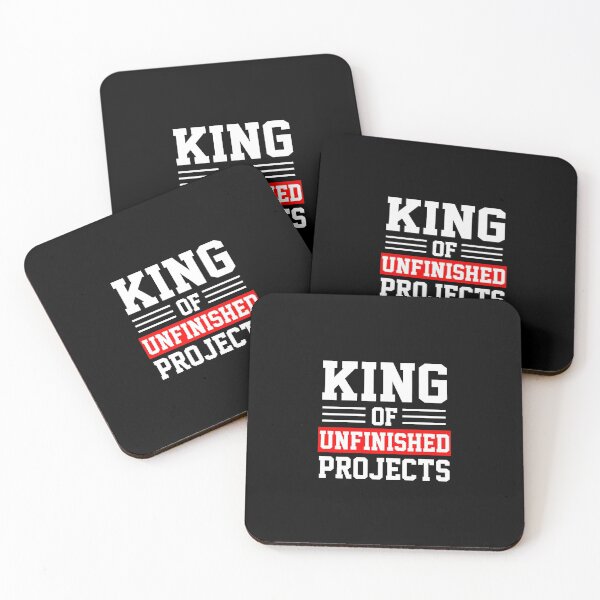 Item preview, funny sarcastic offended saying KING OF UNFINISHED PROJECTS Birthday Meme Girlfriend boyfriend designed and sold by joygift369.