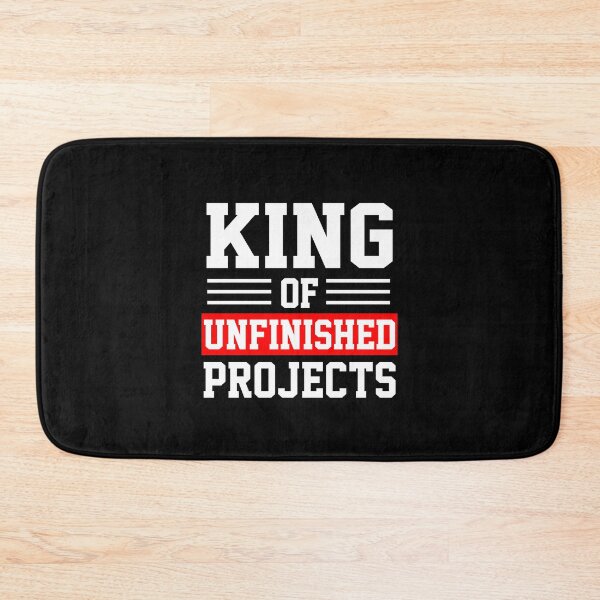 Item preview, funny sarcastic offended saying KING OF UNFINISHED PROJECTS Birthday Meme Girlfriend boyfriend designed and sold by joygift369.