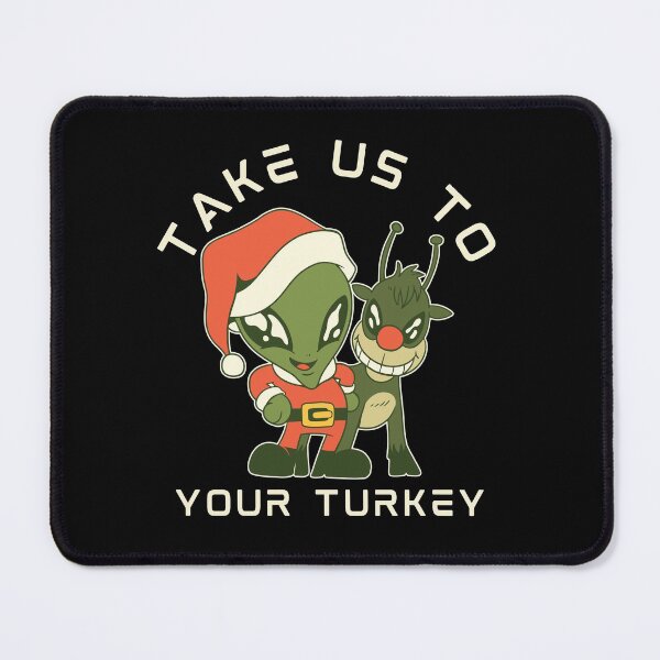 Item preview, Take us to your Turkey design! Funny | sarcastic alien abduction Christmas Turkey design! designed and sold by HROC.