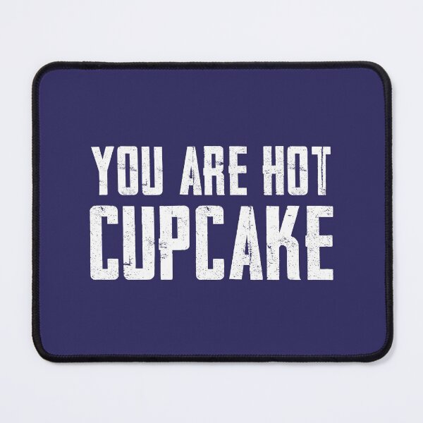 Item preview, You're Hot Cupcake (Dark Blue BG - Version 2) designed and sold by FilipeFerreira.