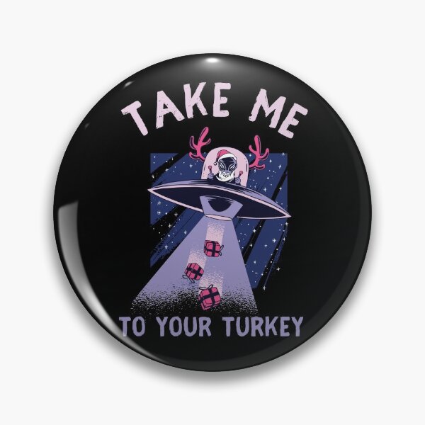 Item preview, Take me to your Turkey design! Funny | sarcastic alien abduction Christmas Turkey design! designed and sold by HROC.