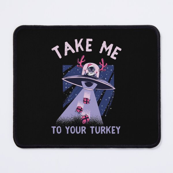 Item preview, Take me to your Turkey design! Funny | sarcastic alien abduction Christmas Turkey design! designed and sold by HROC.