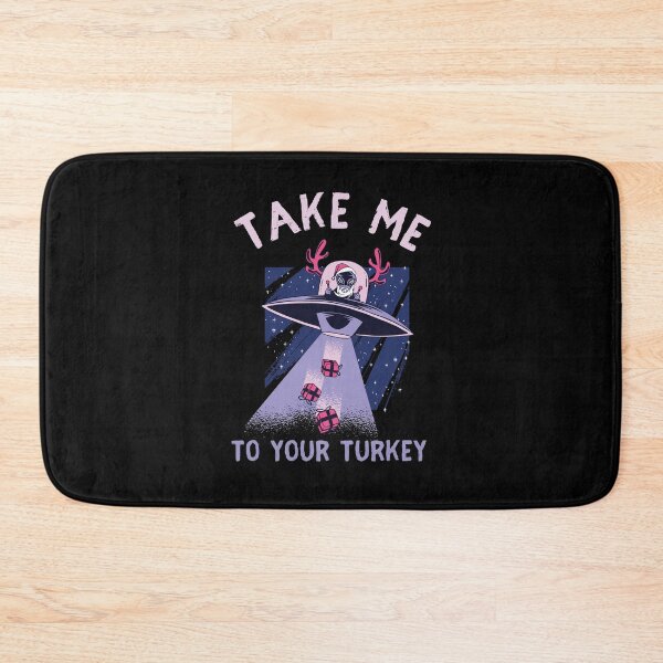 Item preview, Take me to your Turkey design! Funny | sarcastic alien abduction Christmas Turkey design! designed and sold by HROC.