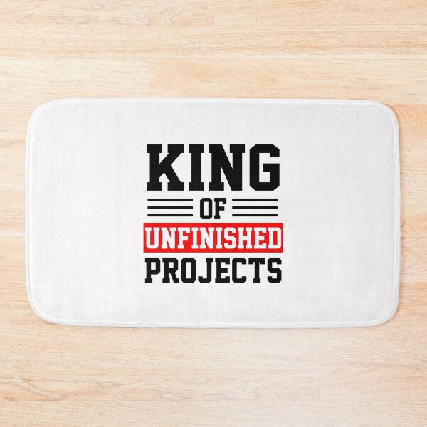 Item preview, funny sarcastic offended saying KING OF UNFINISHED PROJECTS Birthday Meme Girlfriend boyfriend designed and sold by joygift369.