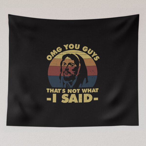Item preview, Jesus OMG You Guys That's Not What I Said designed and sold by verdecuddly.