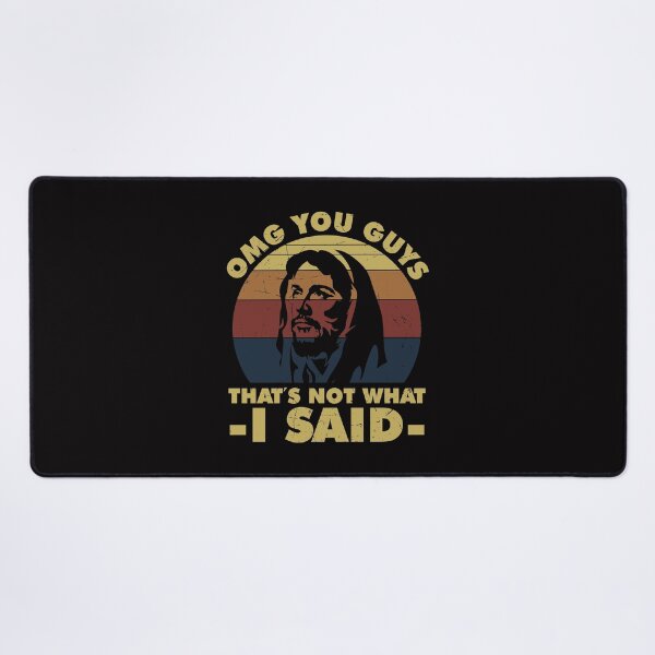 Item preview, Jesus OMG You Guys That's Not What I Said designed and sold by verdecuddly.