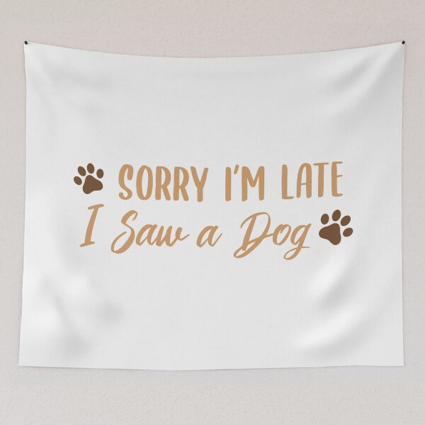 Item preview, Sorry I'm Late, I Saw a Dog (Colors) designed and sold by FilipeFerreira.