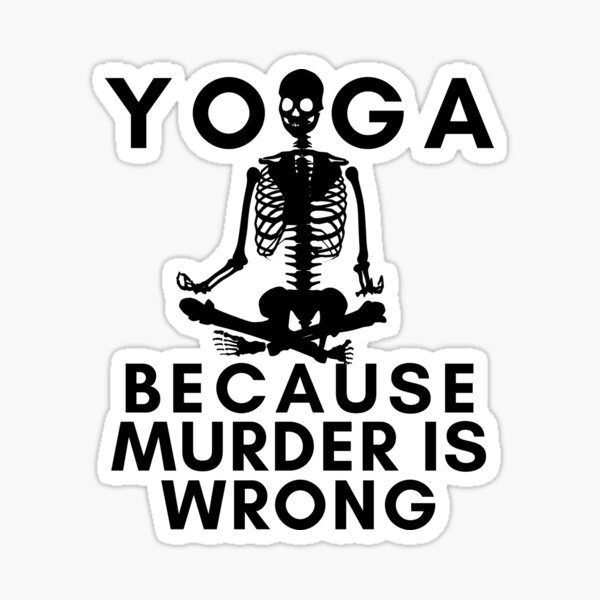 Item preview, Yoga because murder is wrong designed and sold by EChendesign.
