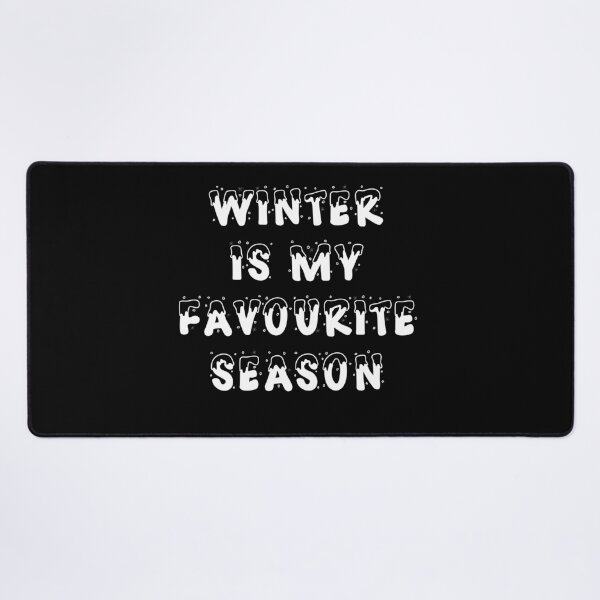 Item preview, Winter Is My Favourite Season designed and sold by ProArtzilla.