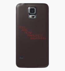 You Are Now Manually Breathing Case/Skin for Samsung Galaxy