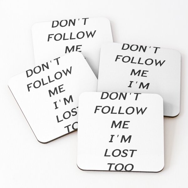 Item preview, DON'T FOLLOW ME I'M LOST TOO designed and sold by DASH BOARD.