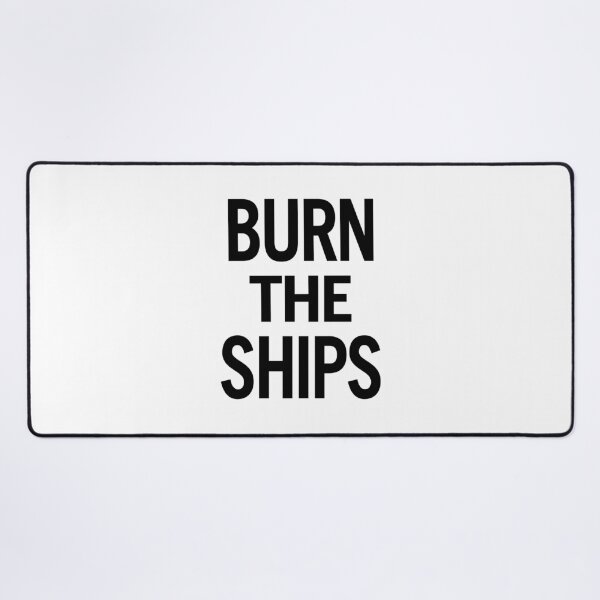 Item preview, Burn the Ships designed and sold by Cotton Jam.