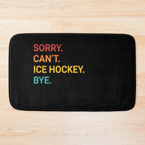 Item preview, Sorry Can't ICE HOCKEY Bye - Funny ICE HOCKEY designed and sold by YukiShop.