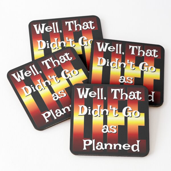 Item preview, Well That Didn't Go As Planned - Life Funny Design designed and sold by Paula Helit.
