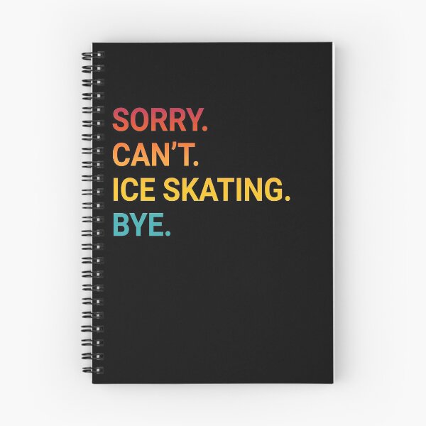 Item preview, Sorry Can't ICE SKATING Bye - Funny ICE SKATING designed and sold by YukiShop.