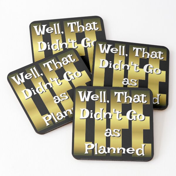 Item preview, Well That Didn't Go As Planned - Life Funny Design designed and sold by Paula Helit.