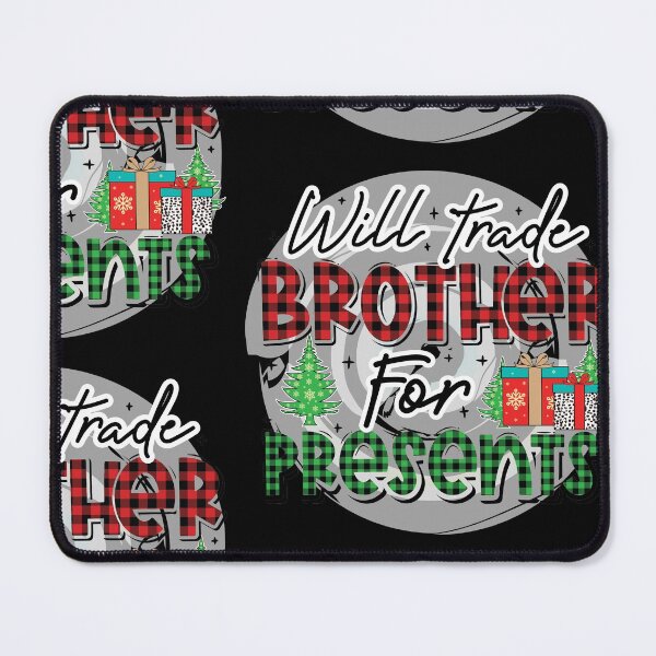 Item preview, Will trade brother for presents designed and sold by amy greaves.
