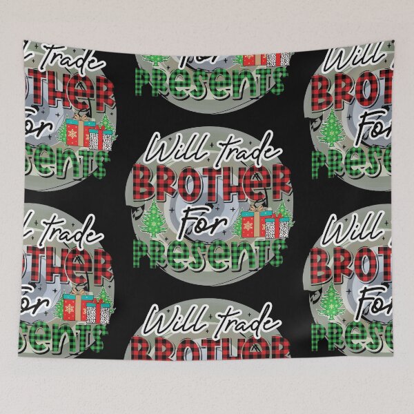 Item preview, Will trade brother for presents designed and sold by amy greaves.