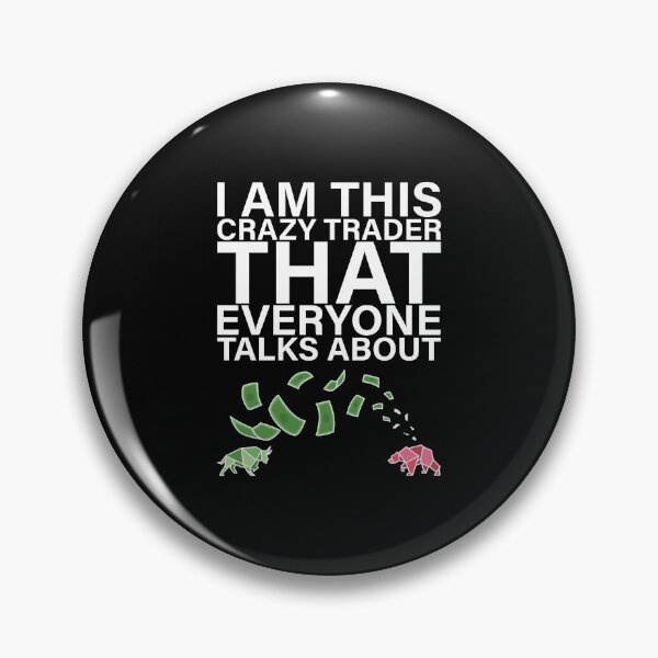 Item preview, I am this crazy Trader that everyone talks about designed and sold by saulmedia.