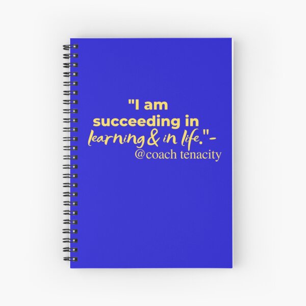 I am succeeding in learning and in life! Spiral Notebook