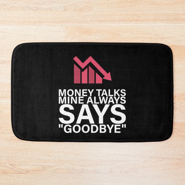 Item preview, Money talks mine always says "goodbye" designed and sold by saulmedia.