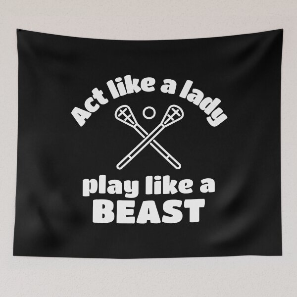 Item preview, Lacrosse: Act like a lady play like a beast designed and sold by TheGreenGoat.