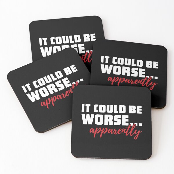 Item preview, It Could Be Worse - Apparently designed and sold by SpoofTShirts.