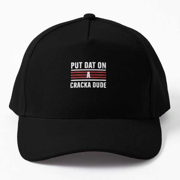 Stale Cracker Merch Merchandise Put That On A Cracka Dude, Dats Money Dude Gifts Baseball Cap