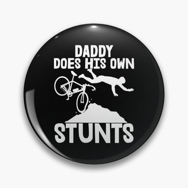 Item preview, Daddy Does His Own Stunts designed and sold by Bendthetrend.