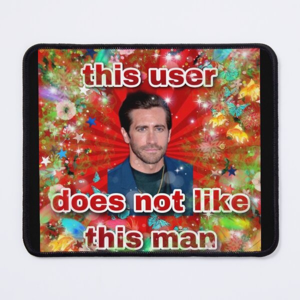 Item preview, This User Does Not Like Jake Gyllenhaal designed and sold by HalloweenFit.