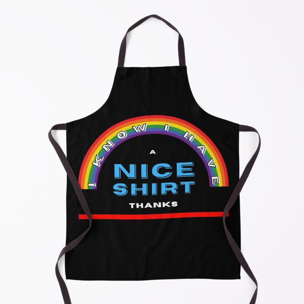 Item preview, I Know I Have A Nice Shirt Thanks 2 Black designed and sold by Rainbows Rock.