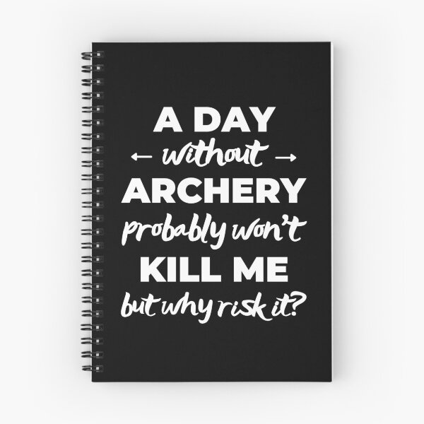 Item preview, A day without archery probably won't kill but why risk it? designed and sold by TheGreenGoat.