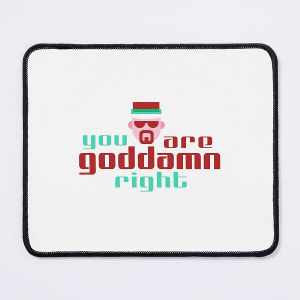 Item preview, breaking bad walter white you gooddamn right designed and sold by Life Stuff.