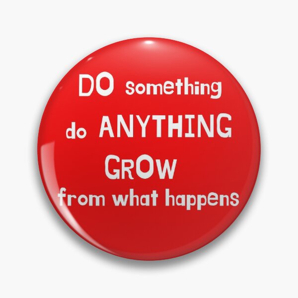 Item preview, Do Something,Do Anything, Grow From What Happens designed and sold by artistoutfitter.