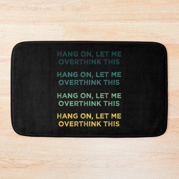 Item preview, Hang On Let Me Overthink This designed and sold by medbdj.