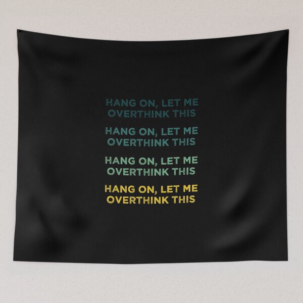 Item preview, Hang On Let Me Overthink This designed and sold by medbdj.