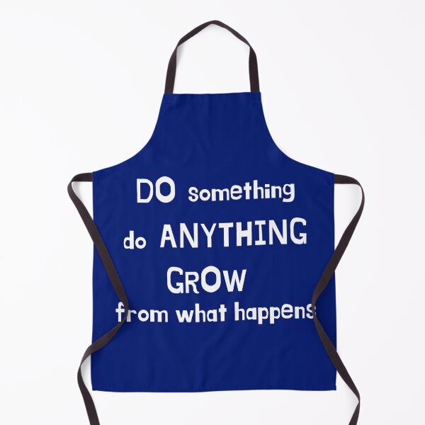 Item preview, Do Something,Do Anything, Grow From What Happens designed and sold by artistoutfitter.