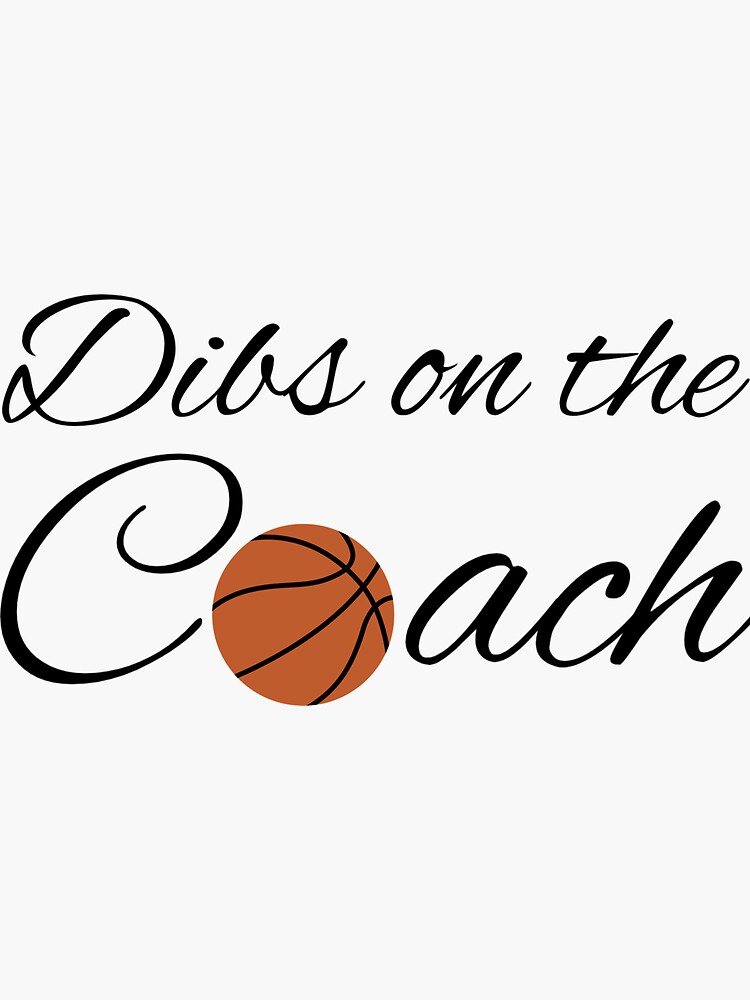 "Dibs On the Coach Basketball" Sticker for Sale by PaulPolygonart