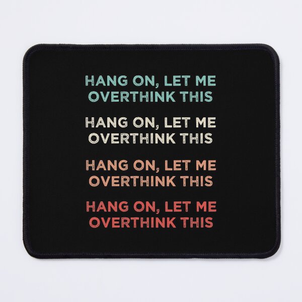 Item preview,  Hang On Let Me Overthink This designed and sold by medbdj.