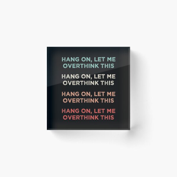Item preview,  Hang On Let Me Overthink This designed and sold by medbdj.
