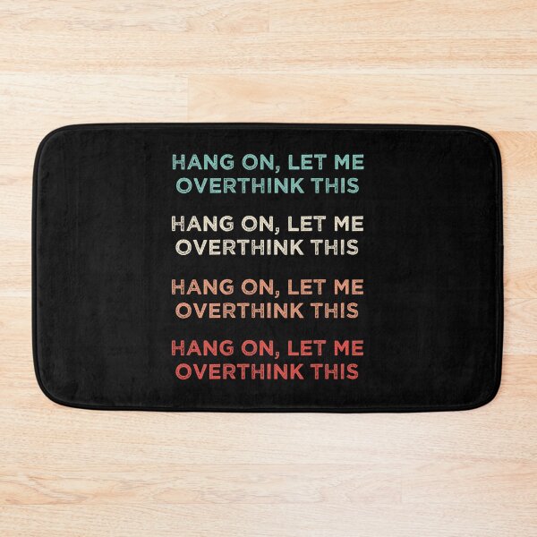 Item preview,  Hang On Let Me Overthink This designed and sold by medbdj.