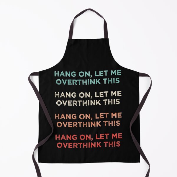 Item preview, Hang On Let Me Overthink This designed and sold by medbdj.