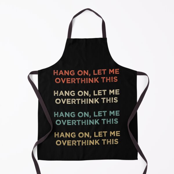 Item preview, Hang On Let Me Overthink This designed and sold by medbdj.