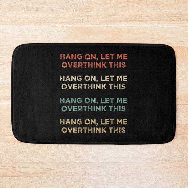 Item preview, Hang On Let Me Overthink This designed and sold by medbdj.