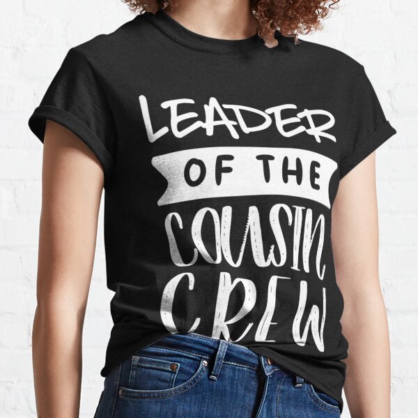 cousin t shirt sayings