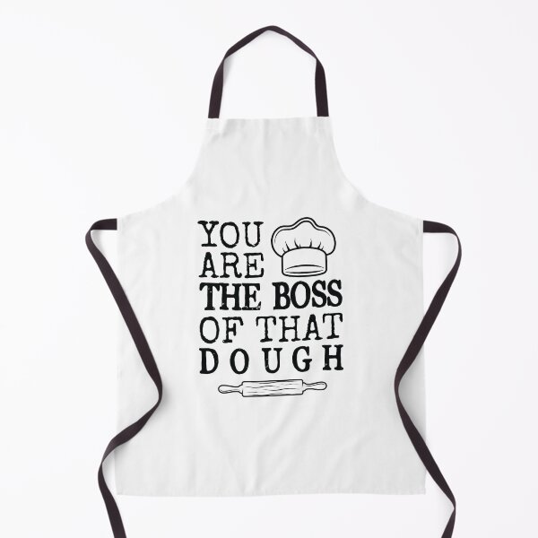 Item preview, You Are The Boss Of That Dough designed and sold by ArtOneDesign.