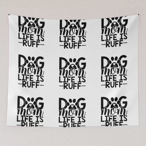 Item preview, Dog Mom Life Is Ruff designed and sold by PRB1989.